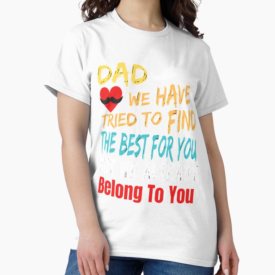 dad we have tried to find the best for you but we already belong to you by HancisRossin