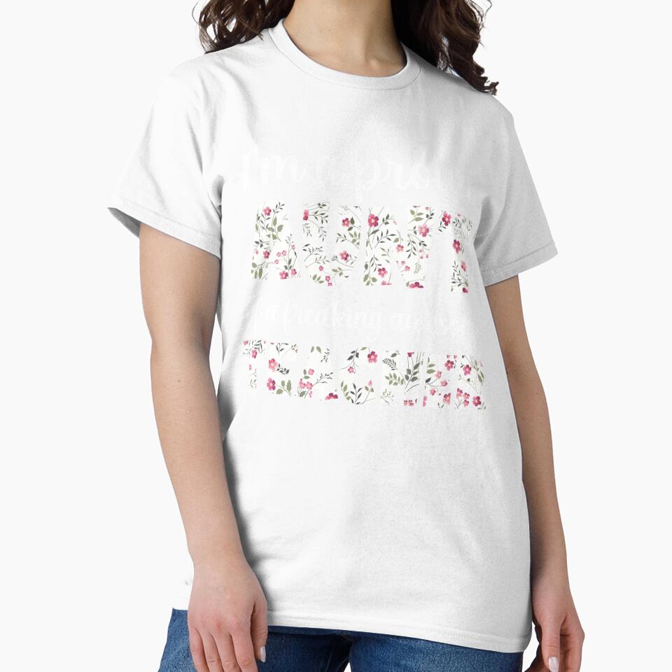 Aunt Mothers Day : I'm A Proud Aunt Of A Freaking Awesome Teacher, Aunt Teacher by AMINE  ★★★★★