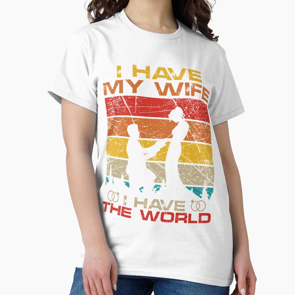 I Have My Wife I Have The World by mmos