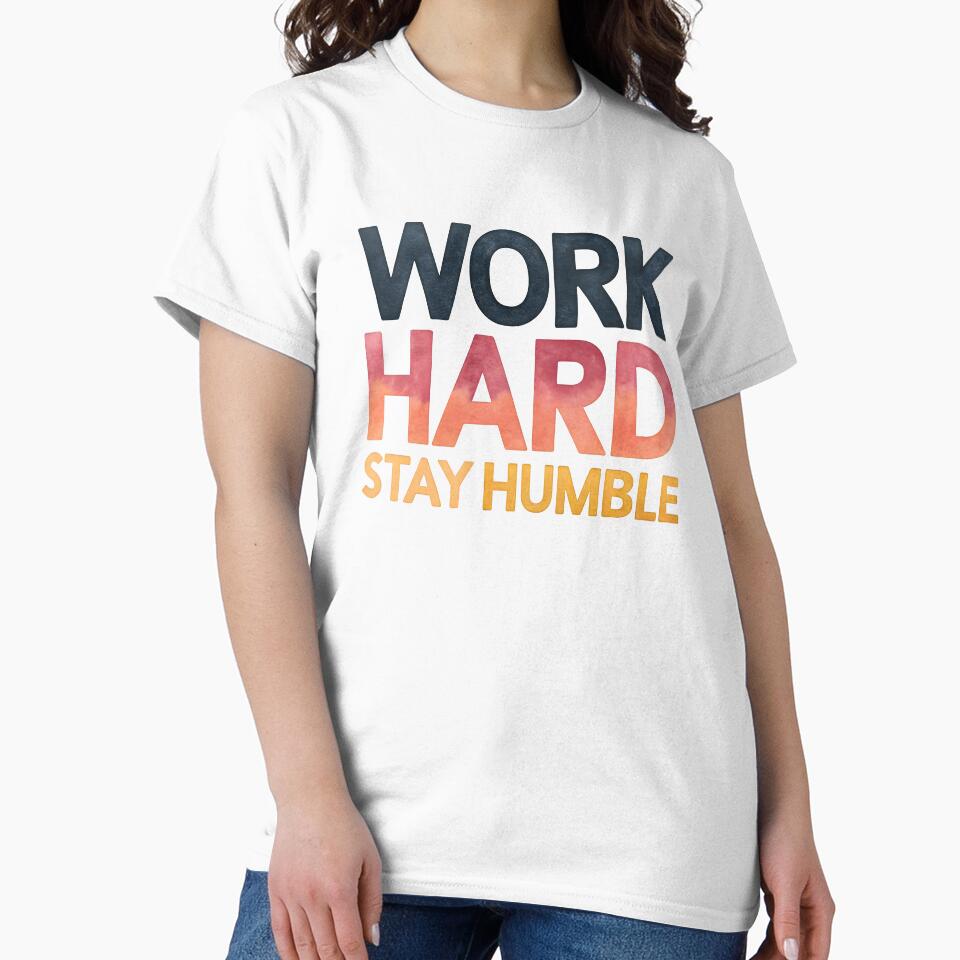 Work hard stay humble by nimmitrends