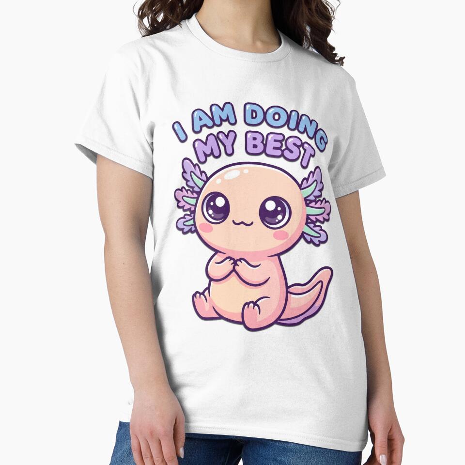 I Am Doing My Best Axolotl – Cute Self Compassion Meme by Visual Dept.