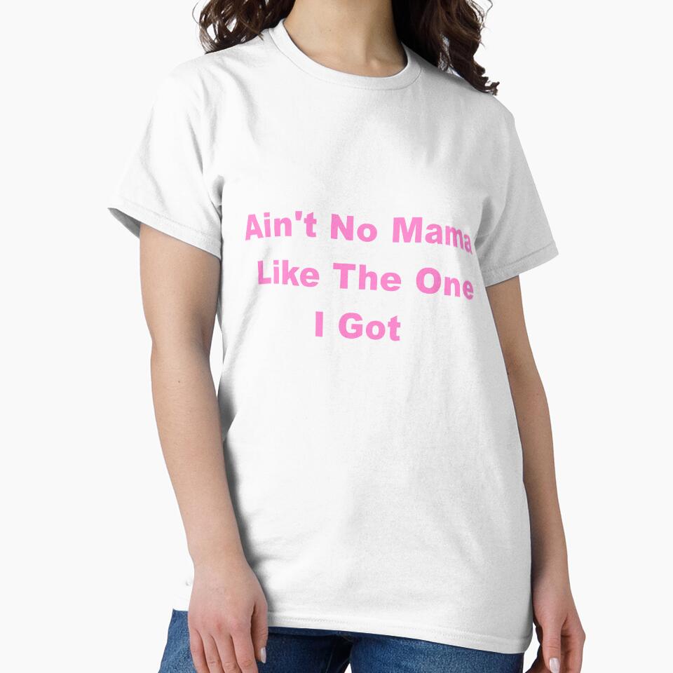 Ain't No Mama Like The One I Got by ThingsByJoy