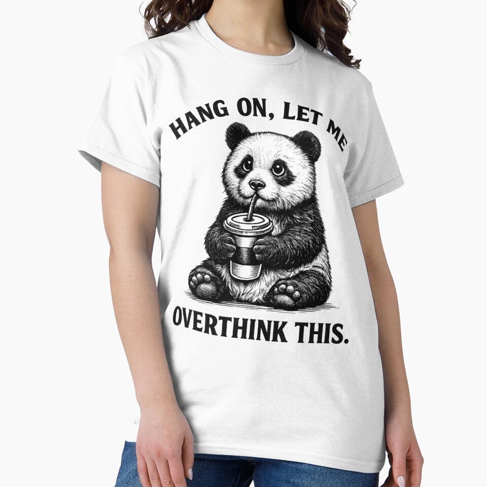 Hang On, Let Me Overthink This – Funny Panda Meme Design for Overthinkers, Anxiety Humor & Cute Panda Lovers by omar ousalah