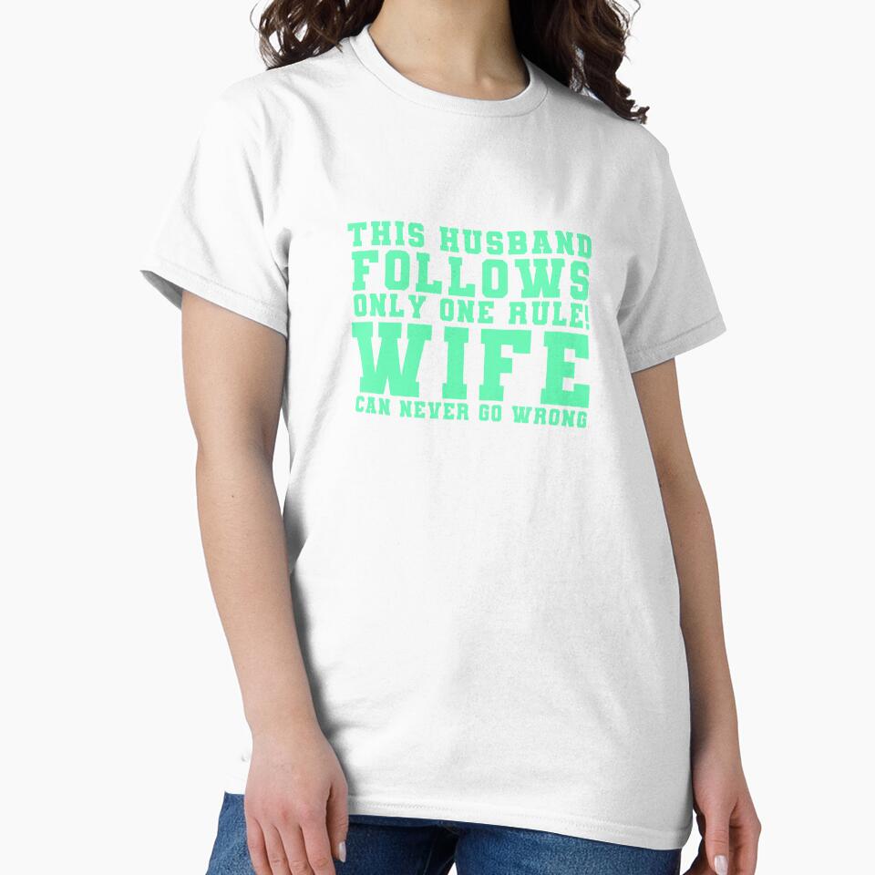 This Husband Follows One Rule Funny Wife Typography Quote by thedazzlingmonk