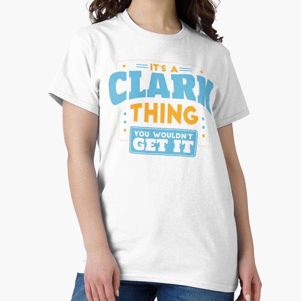 It's a Clark Thing, You Wouldn't Get It by TwoTenDesign