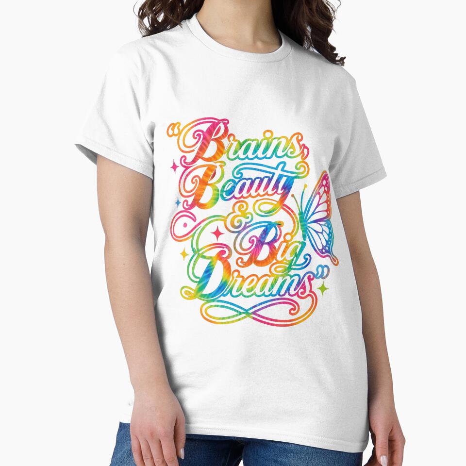 Brains Beauty & Big Dreams Rainbow Tie Dye Butterfly Inspirational Design by Divine Boutique