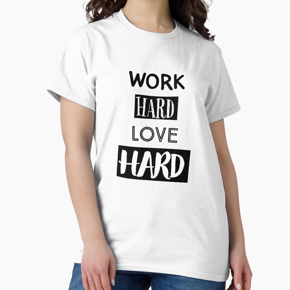 Work Hard Love Hard by Trendytstore