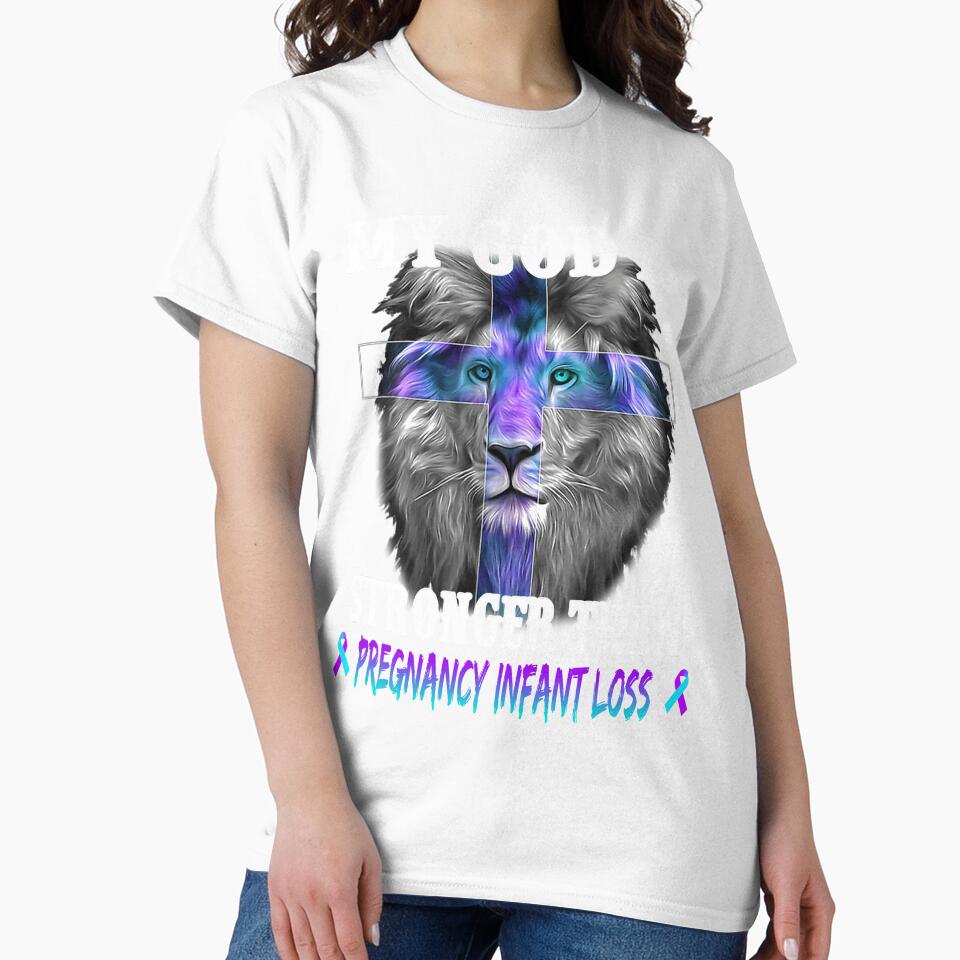 Lion My God Is Stronger Than Pregnancy Infant Loss Support Pregnancy Infant Loss Warrior by Hatjar
