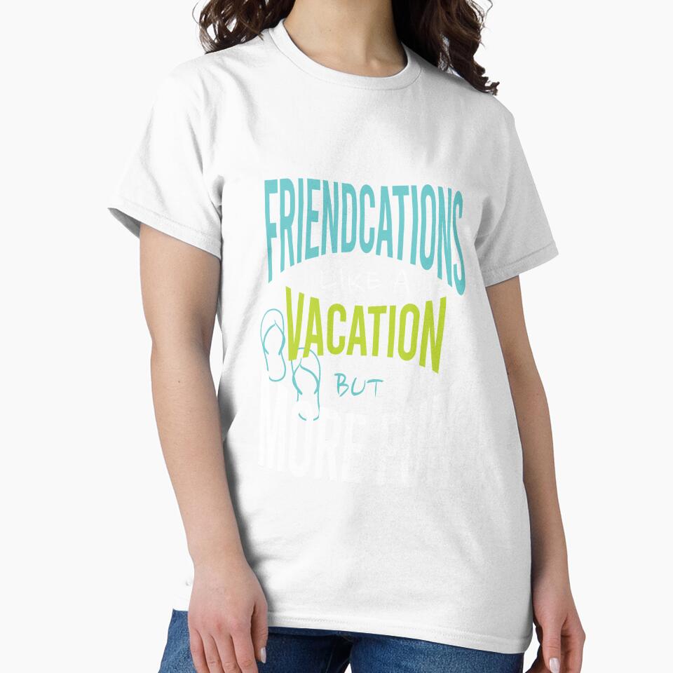 Friends Friendcation Like a Vacation But More Fun by whyitsme