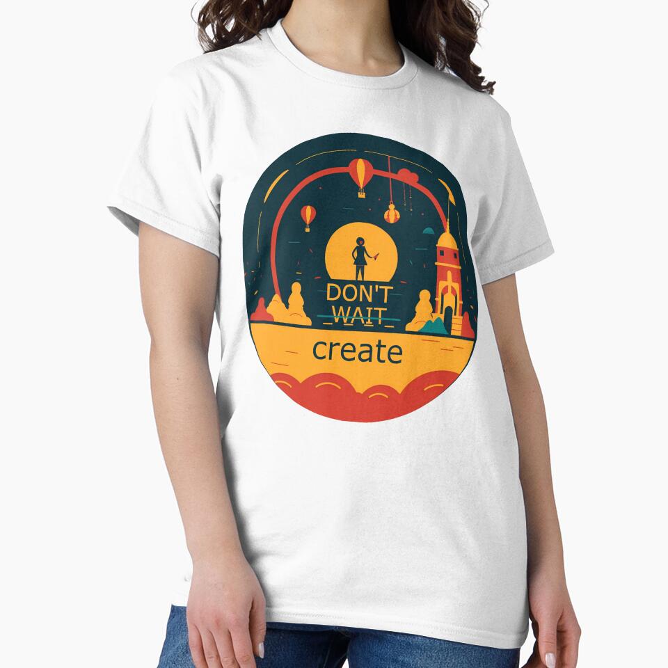 Don't wait. Create by LauraCPrint