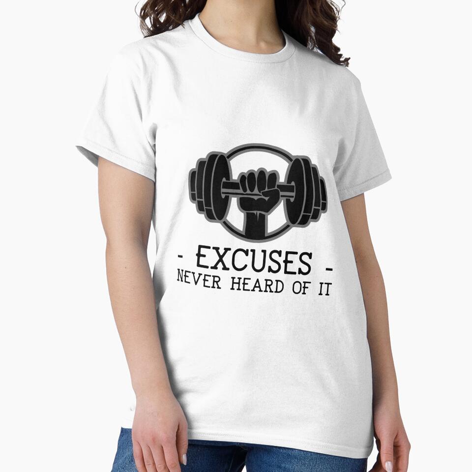 Excuses Never Heard of it by Ephriam