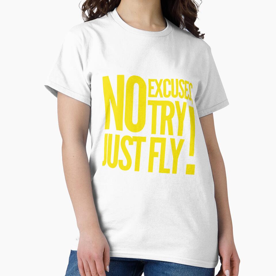No excuses, no try! Just fly! by funpix-shop