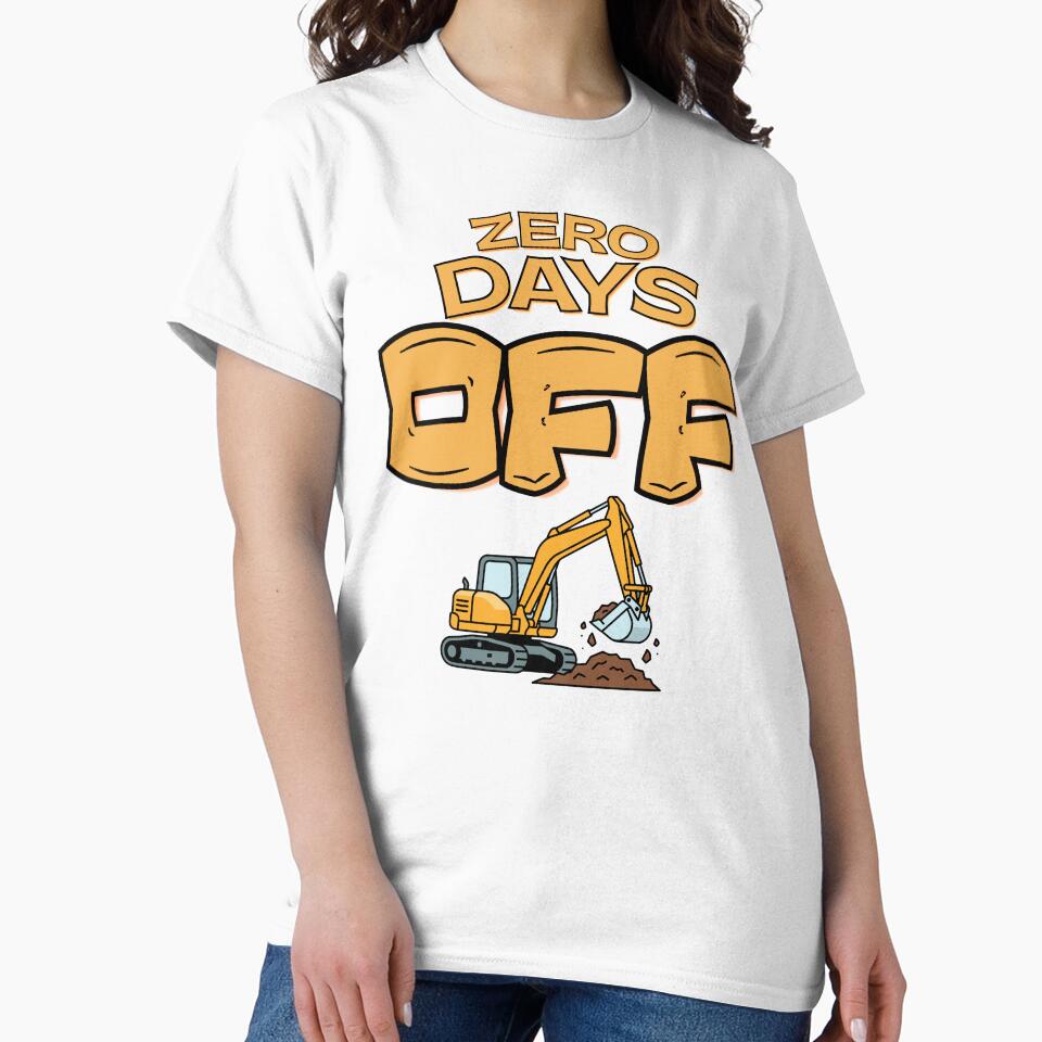 Zero Days Off Excavator Operator Shirt by Operator Style Wear