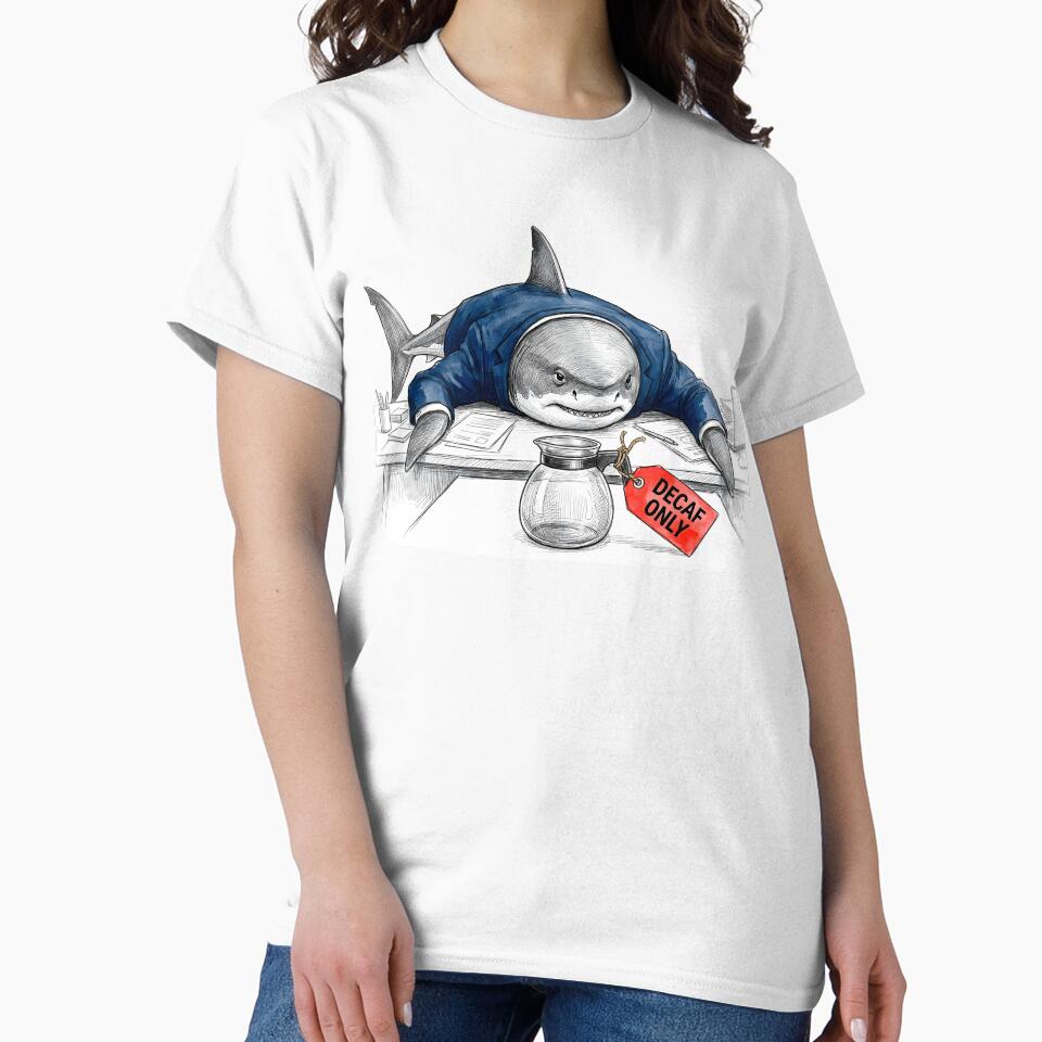 Decaf Only Tired Office Shark - Funny Corporate Humor by SoulPT