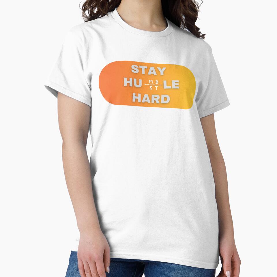 Stay Humble Hustle Hard by Igotdesigned