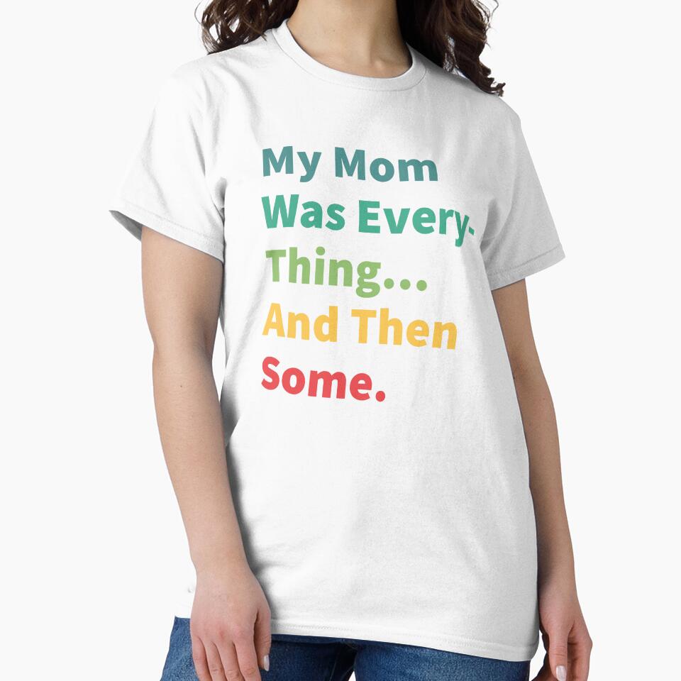 My Mom Was Everything And Then Some Humor by Theparticular
