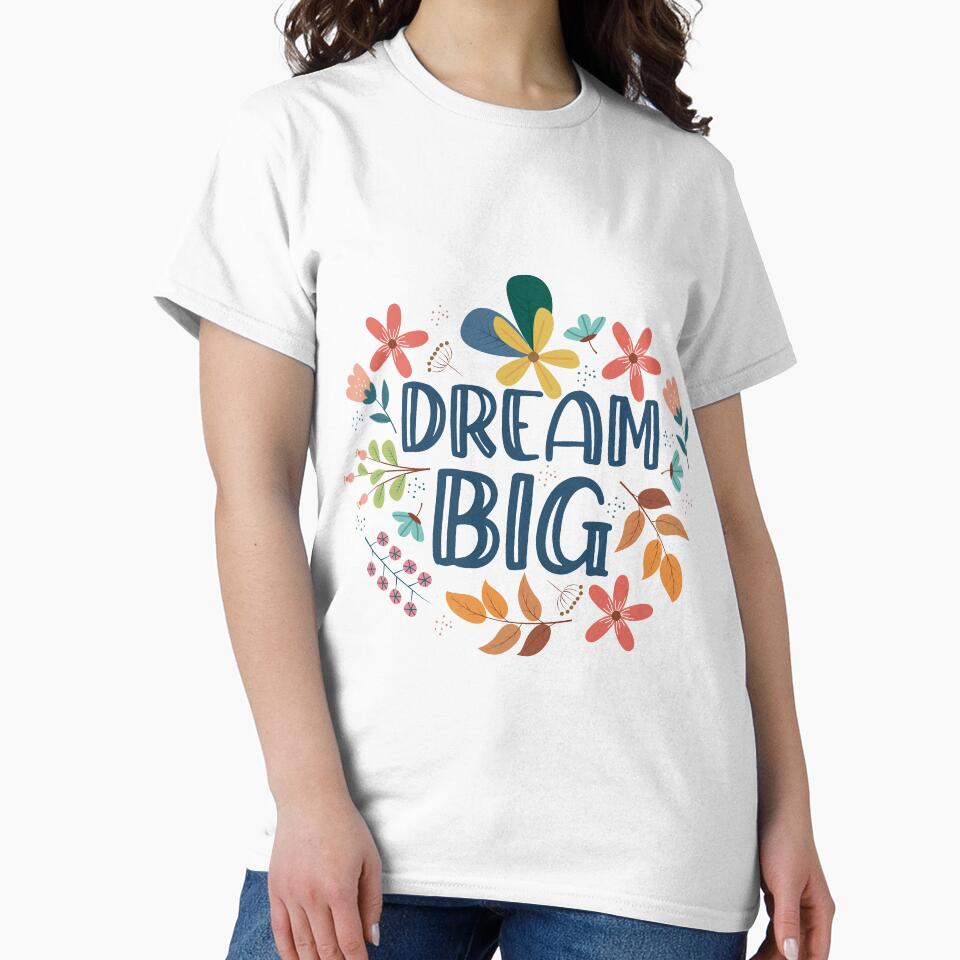Dream big. Lettering and floral design quote. by Mushrankhan