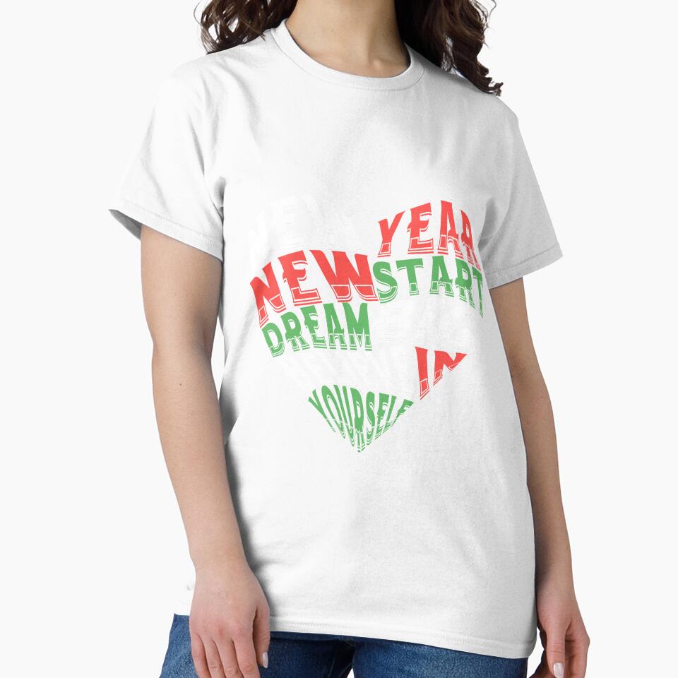 New Year New Start Dream Big Believe In Yourself Men Women by F-SADESIGN