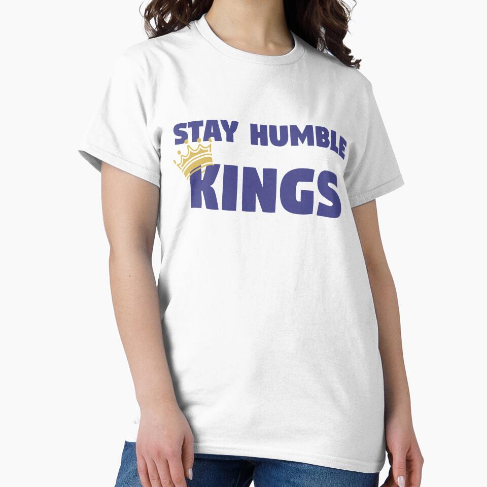 Stay Humble Kings by ScapegoatPrints
