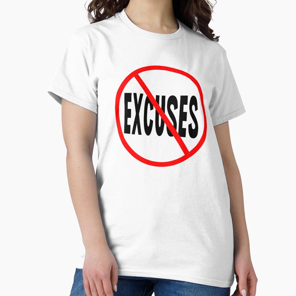 No Excuses Funny Design by kwbord