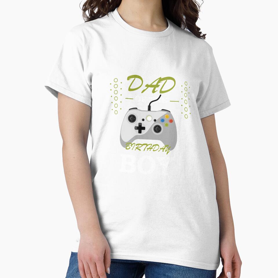 Dad Of The Birthday Boy Video Gamer Birthday Party Classic T-Shirt by Gamicnum