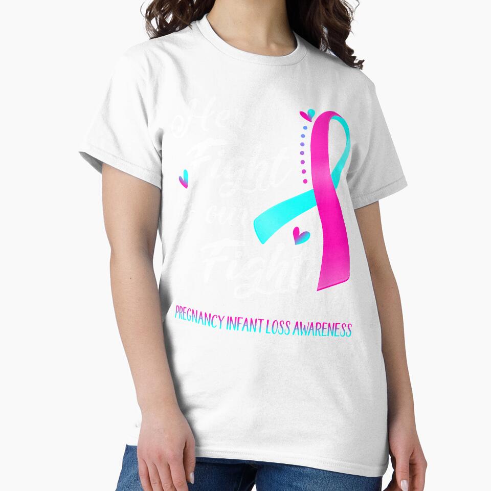 Her Fight Is Our Fight Pregnancy Infant Loss Awareness by hvoid41