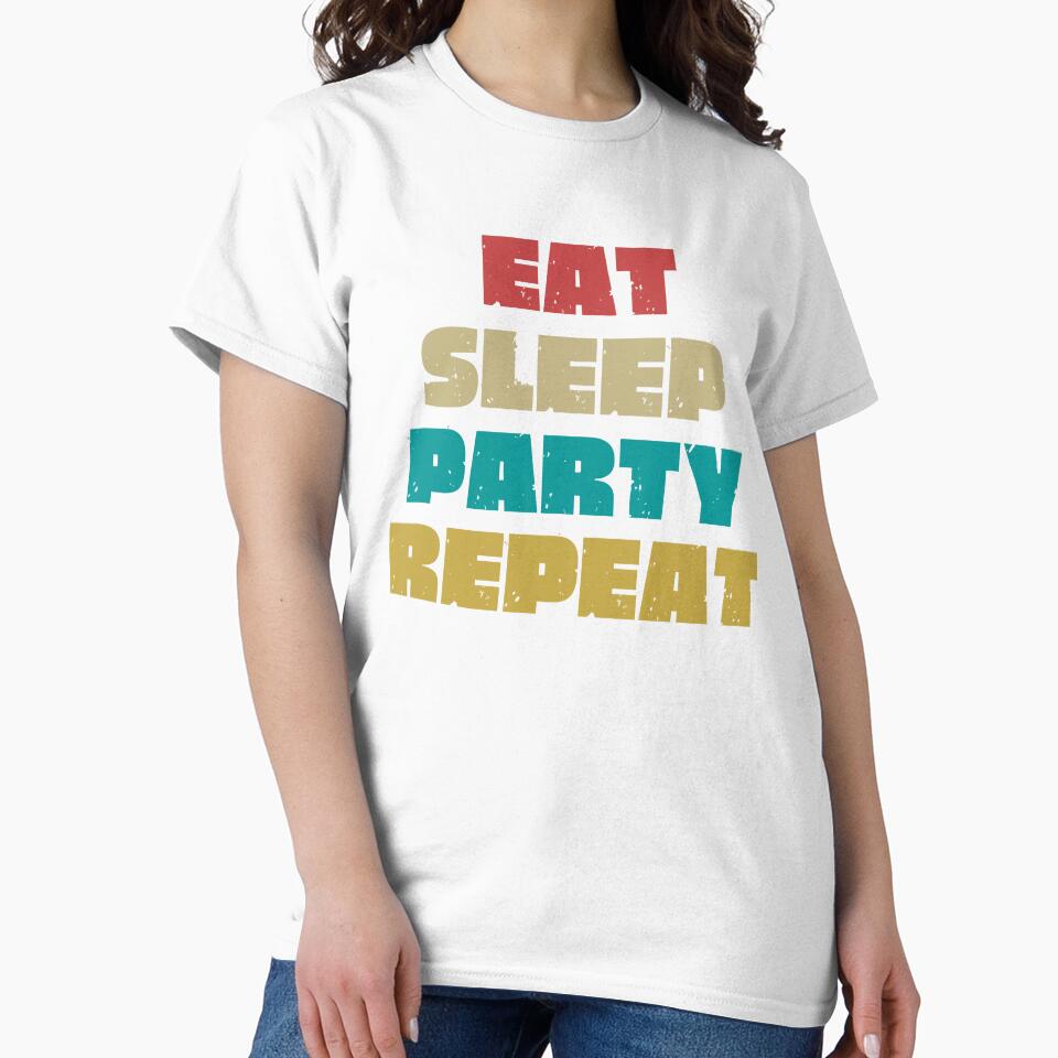 EAT SLEEP PARTY REPEAT by DanaMire