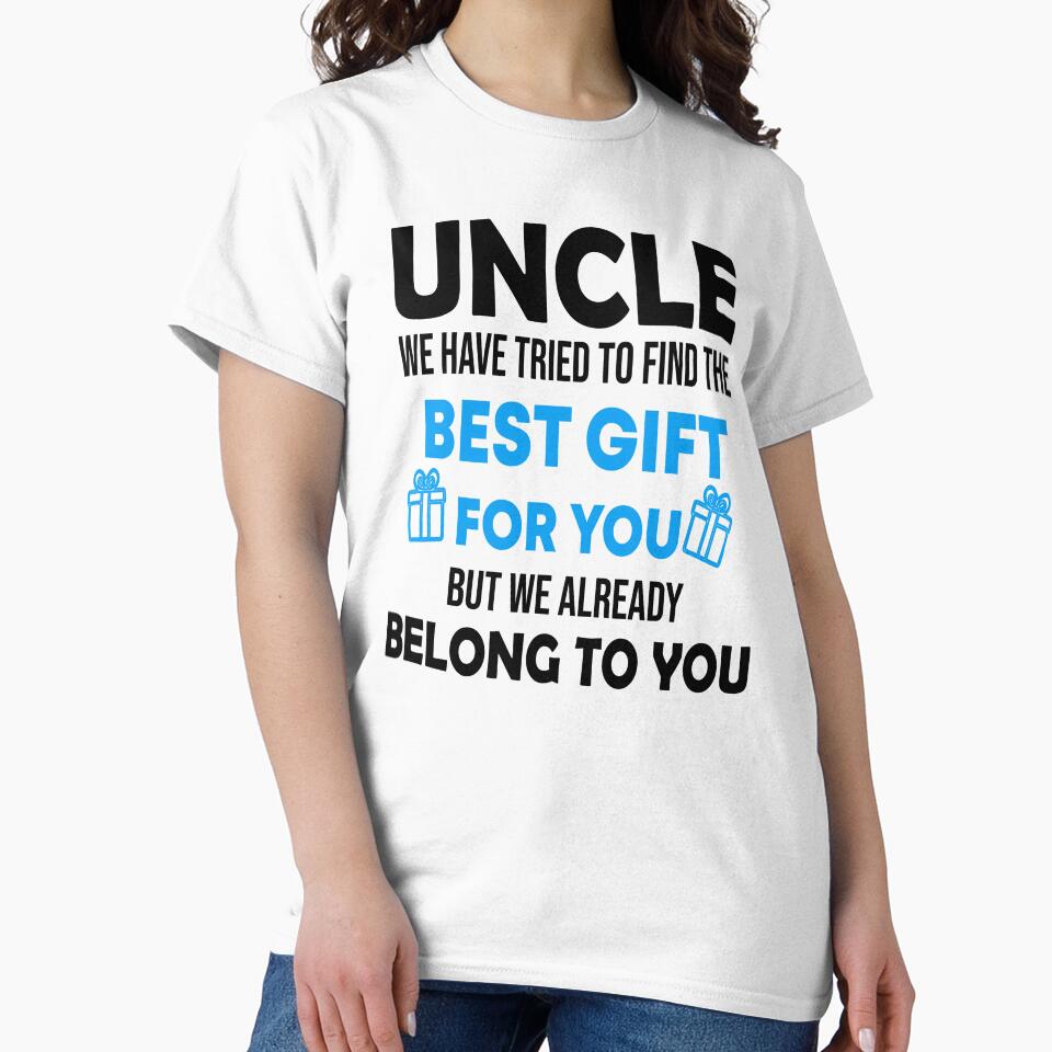 Uncle we Have tried to find the Best Gift for you but we already belong to you,Uncle gift by Designista436