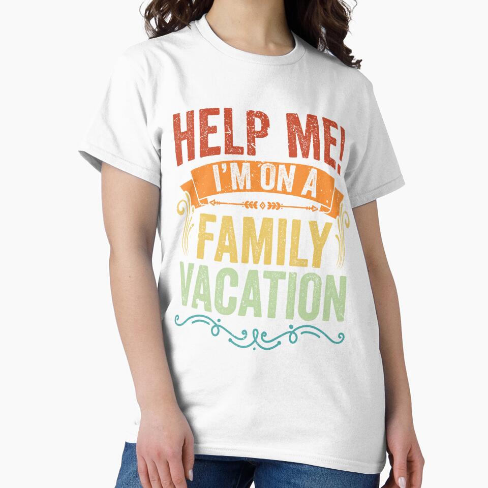 Help Me I'm On A Family Vacation Vintage Vacation Sarcasm by Nessshirts