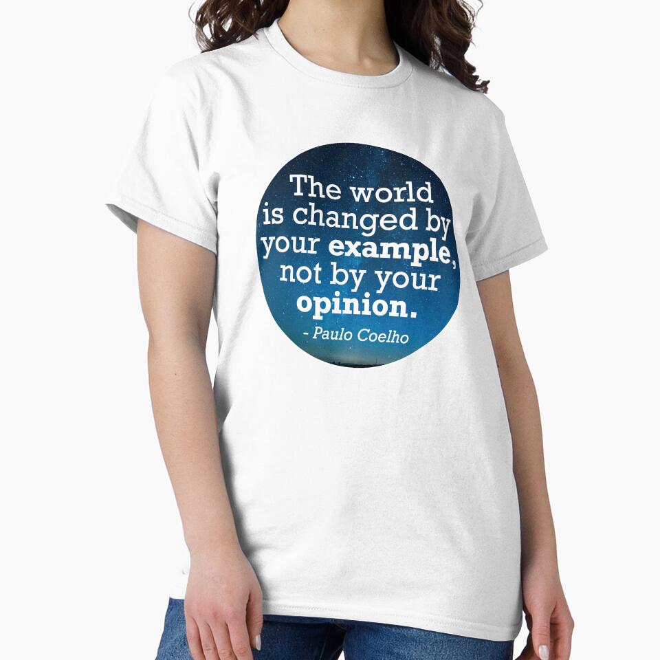 Paulo Coelho Your Example Not Your Opinion by JackCurtis1991