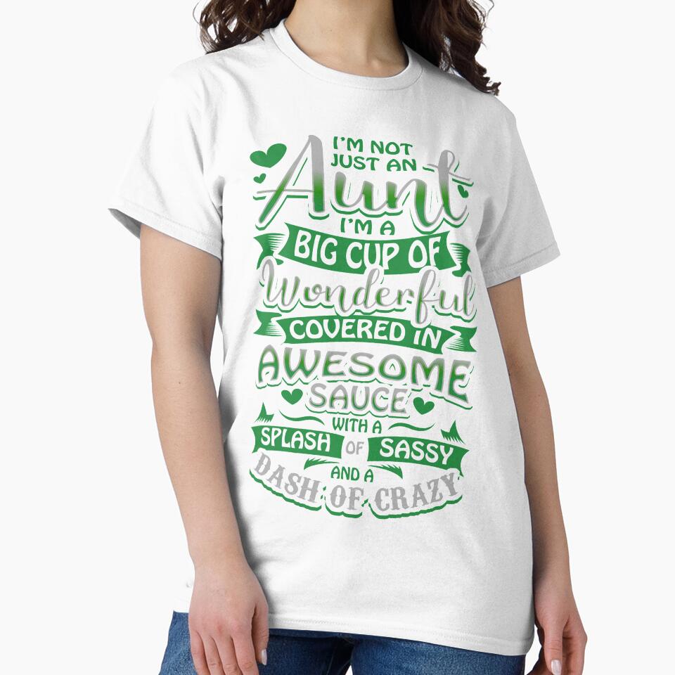 I'm Not Just An Aunt Shirt For Crazy Aunts by No-Leg-Bones