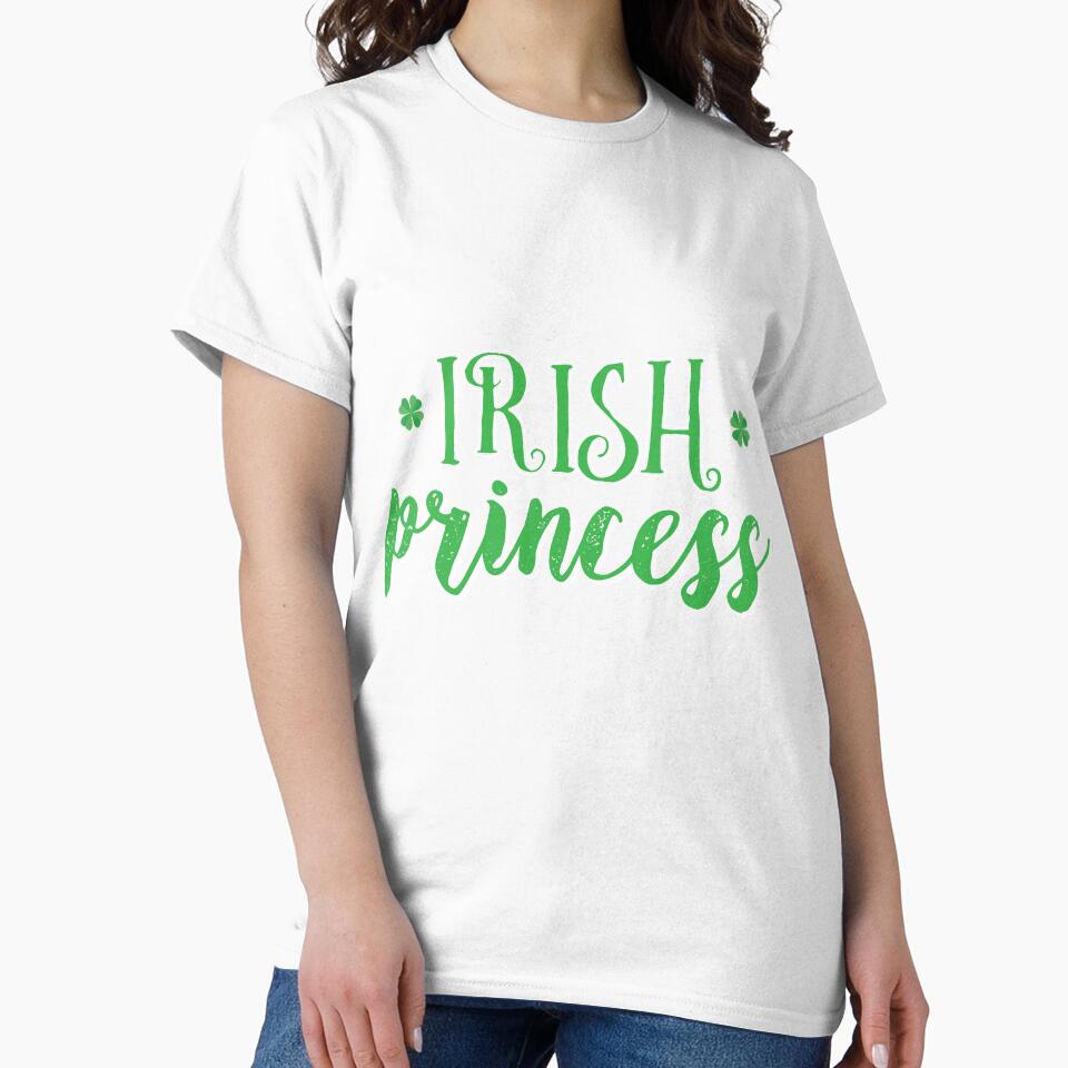 Irish Princess Gift For Paddys St Patricks Day T-Shirt Sweater Hoodie Iphone Samsung Phone Case Coffee Mug Tablet Case by Irishtshirts