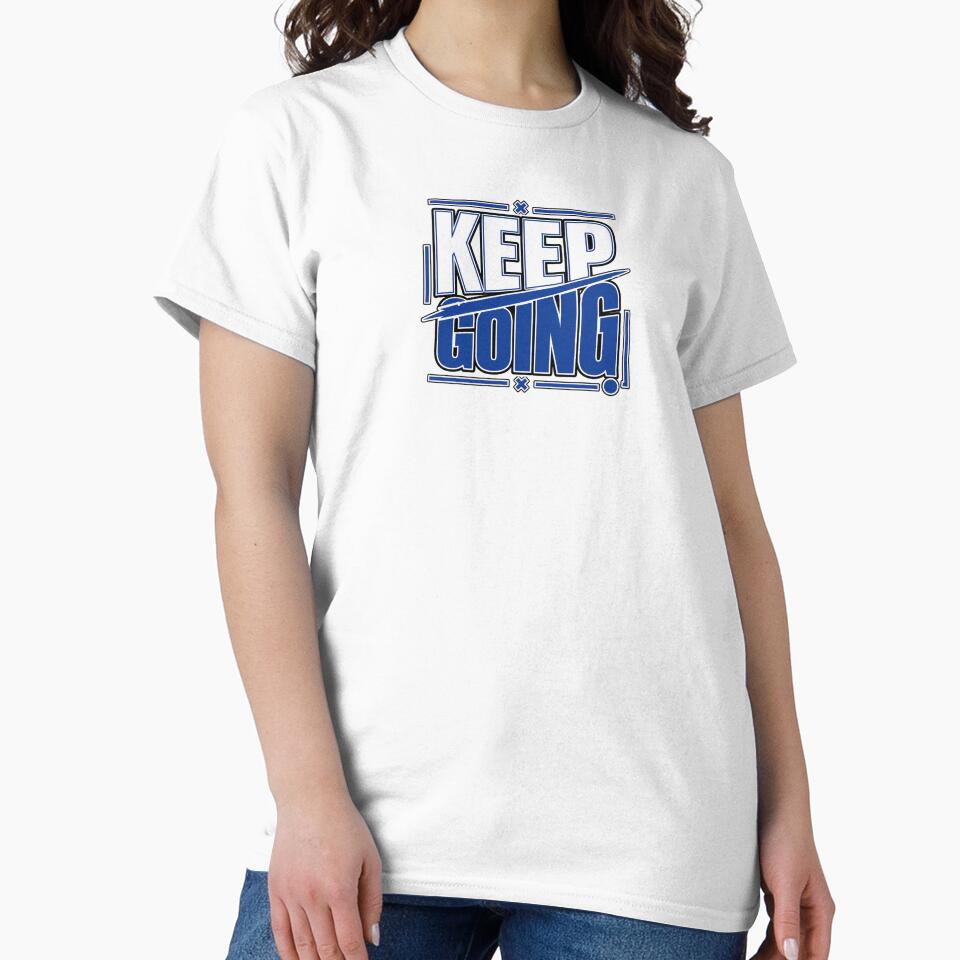 Keep Going Graphic Shirt – Inspirational Quote Design by ElegantPaws