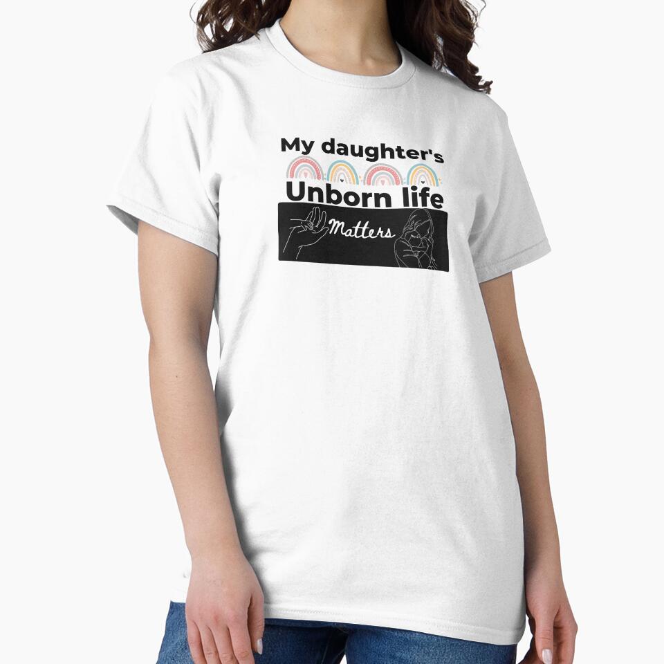 My Daughter's Unborn Life Matters - Rainbow Baby by NonPCTruths