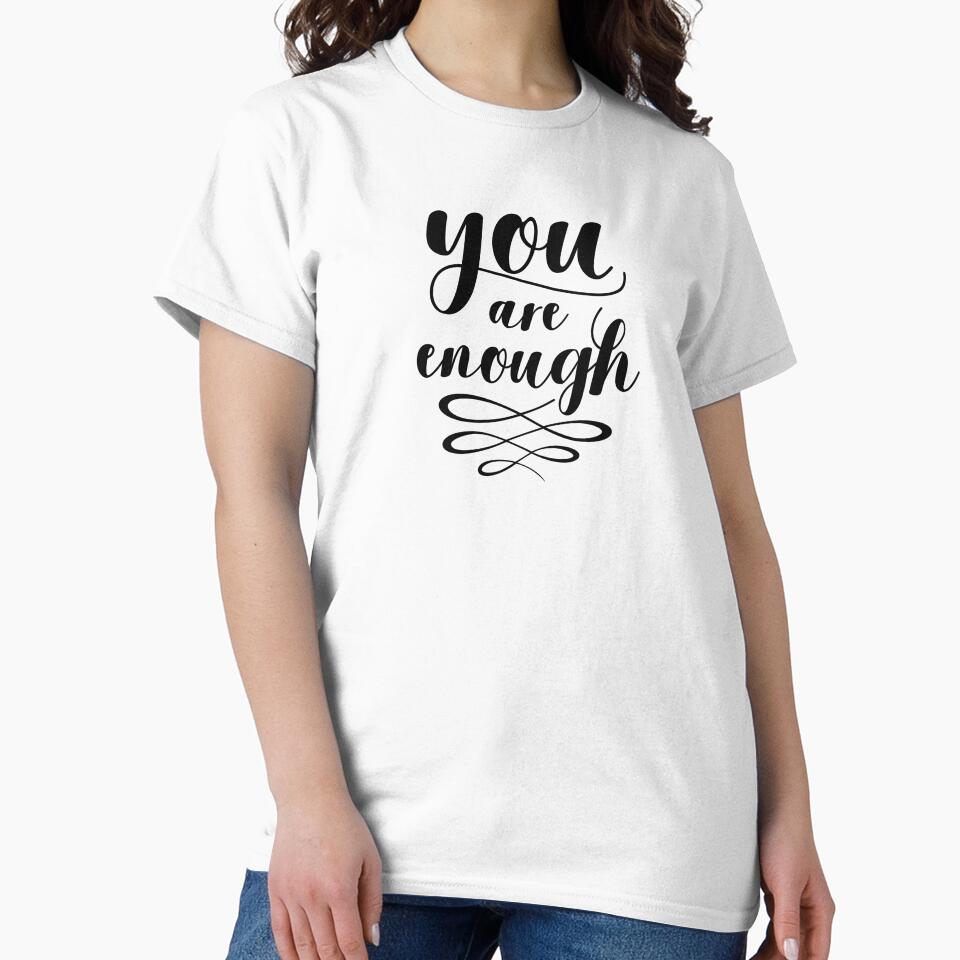You Are Enough by MentDesigns