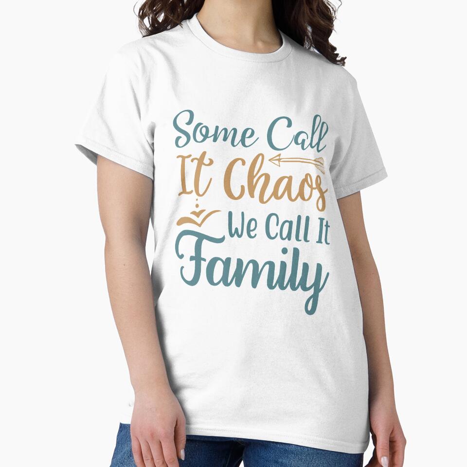 Some Call It Chaos We Call It Family by VibrantGifts