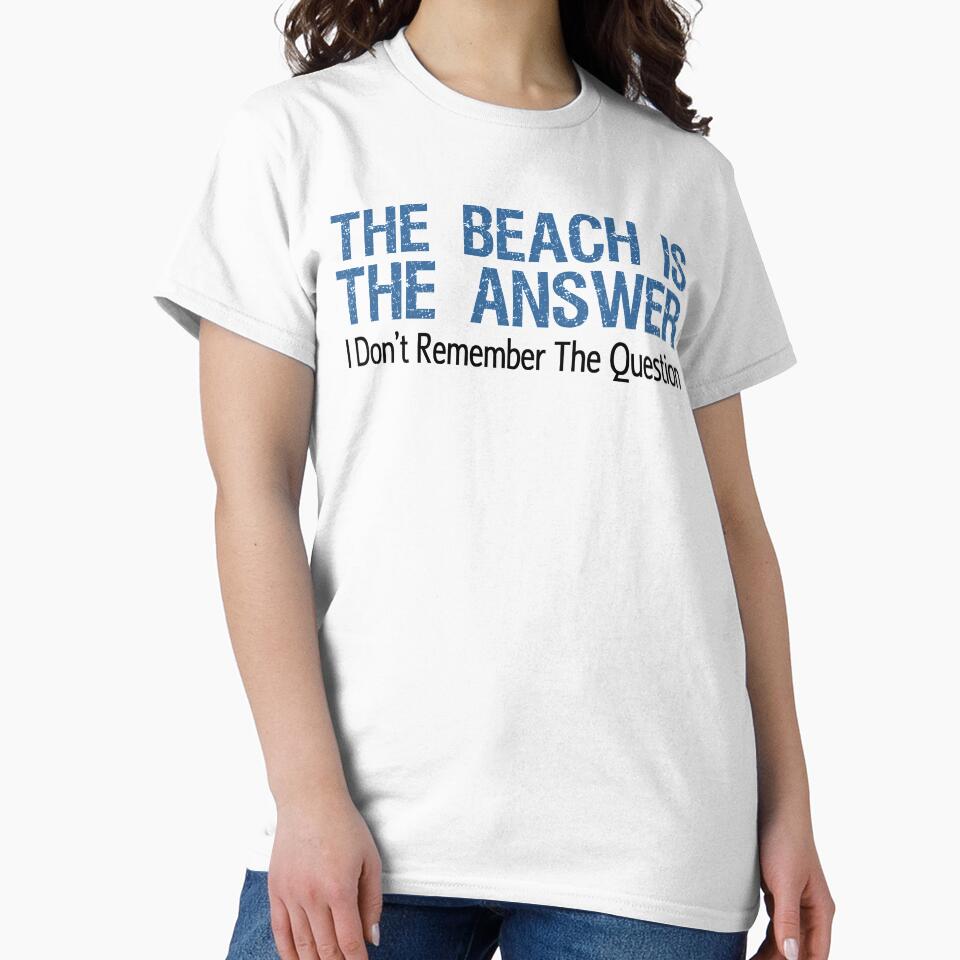 Beach Is The Answer I Don't Remember The Question by jaycartoonist