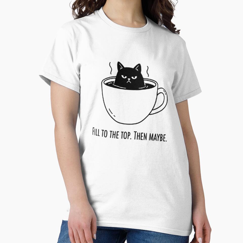 Fill to the Top. Then Maybe – Grumpy Cat Coffee Illustration by PunnyPressCo