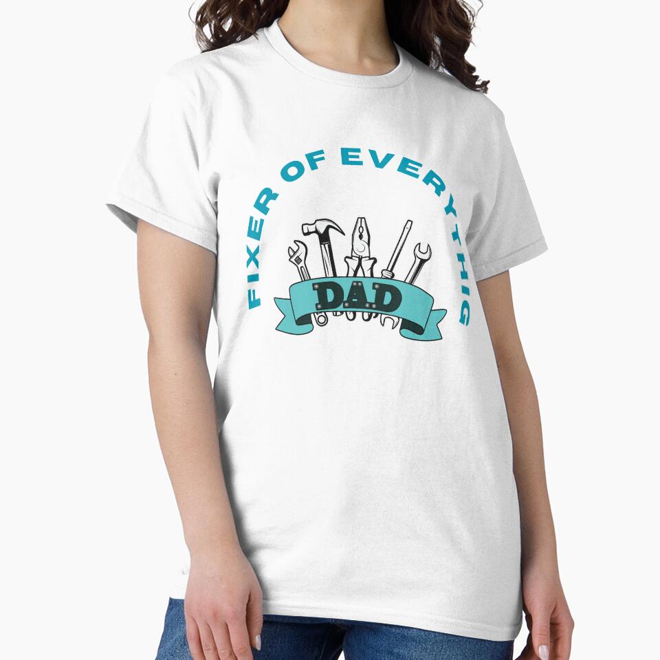 Fixer Of Everything Show Your Love With a Meaningful Father's Day Gift. T-shirt by MalwasBasket