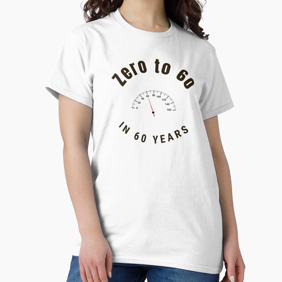 Zero to 60 in 60 Years by Roohoo231