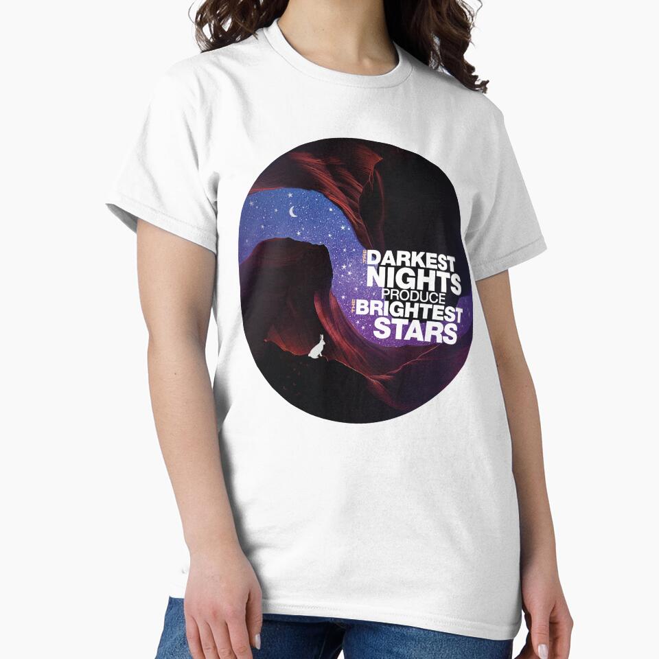 The Darkest Nights Produce The Brightest Stars-Inspirational Quote T-shirt by PixelGrafiks