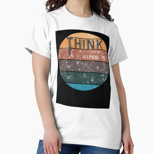 'Think It's Not Illegal Yet' Express Your Inner Rebel with Our Unique Vintage Retro design by Dream-Palette