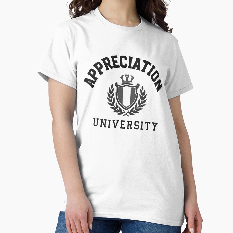 APPRECIATION UNIVERSITY - DARK FONT by iTeeShirts