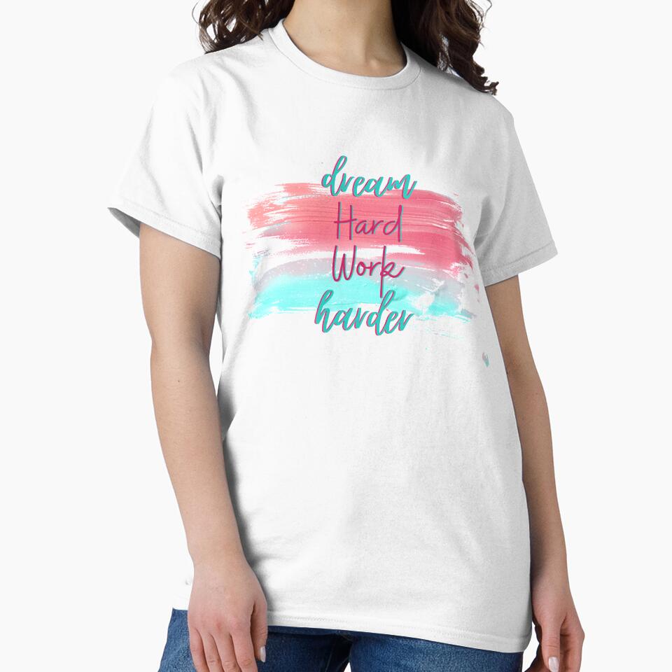 dream HARD WORK harder by MyMerch4u
