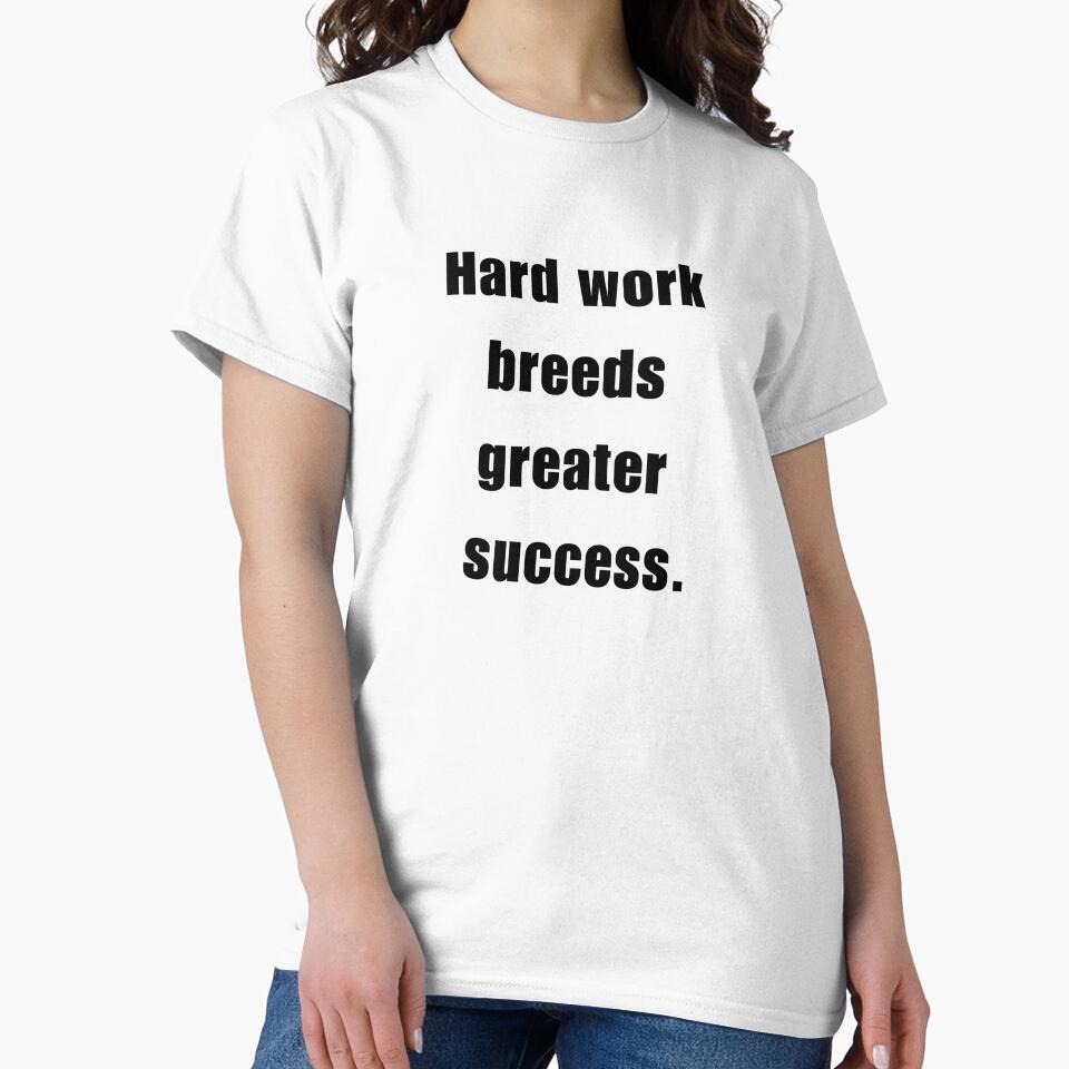Hard work breeds greater success by bettercolors