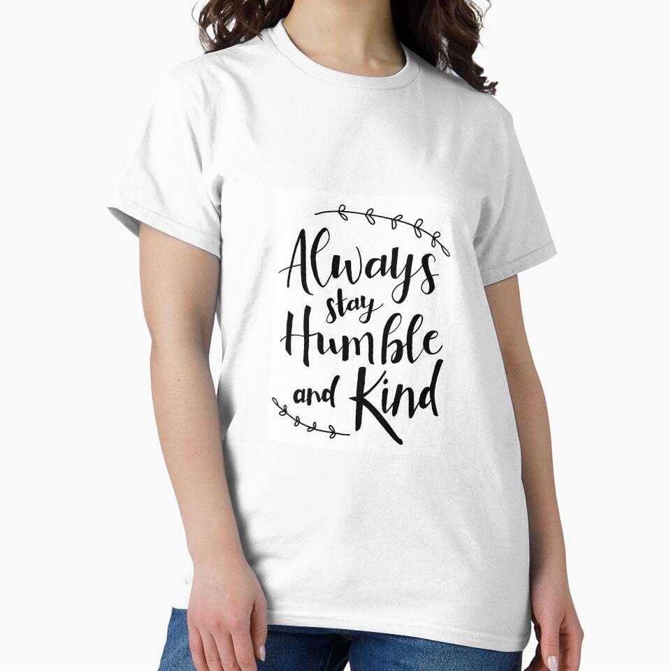 Always Stay Humble and Kind by Caroline Palmer