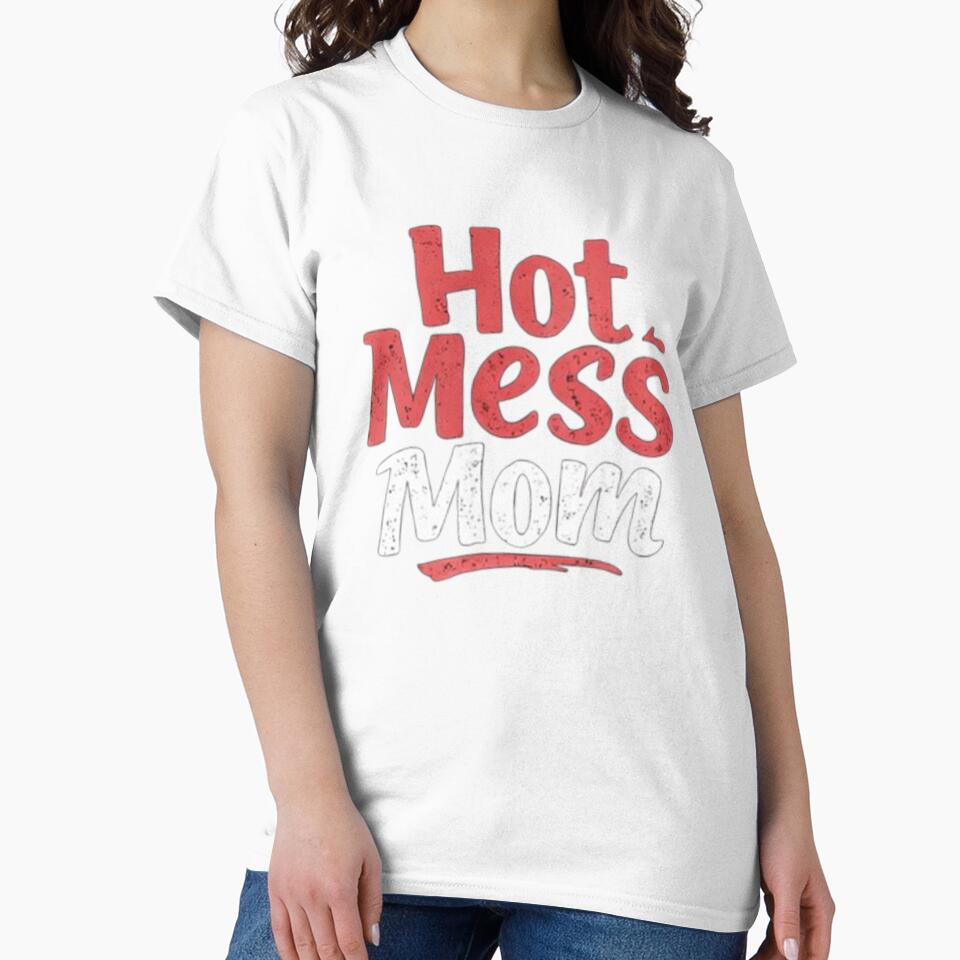 Hot Mess Mom Funny Shirt Relatable Motherhood Humor Gift by ShoopingAn
