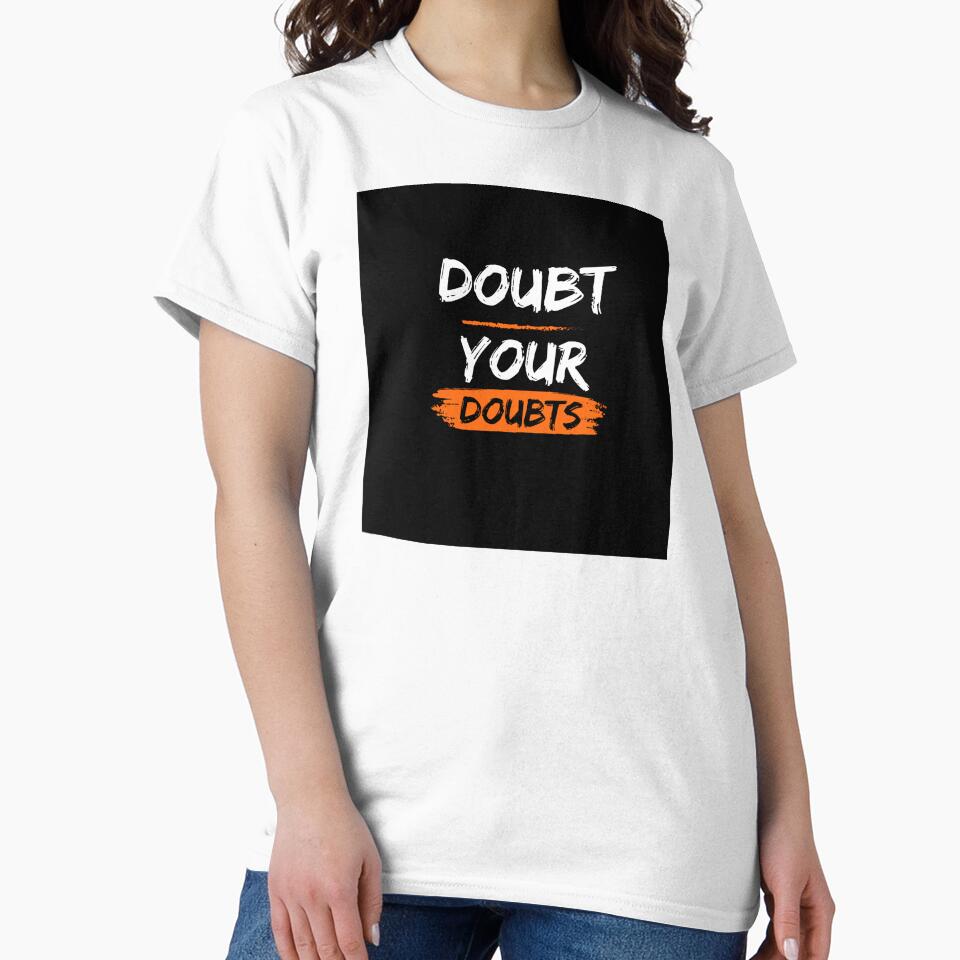 Doubt your doubts by TLC4ever