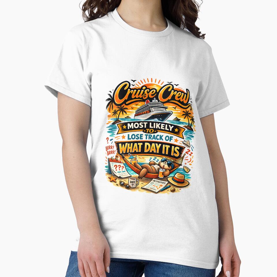 Most Likley To Lose Track of What Day it Is - Cruise Crew Shirt - Funny Cruise Gifts by ParfaitPrints