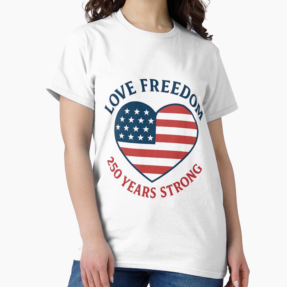 Love Freedom – 250 Years Strong Patriotic Heart Design by HANG ON STUDIO